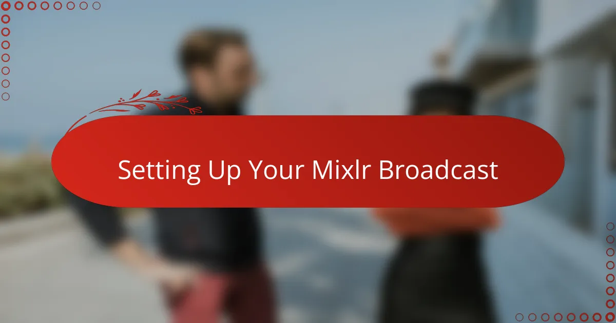 Setting Up Your Mixlr Broadcast