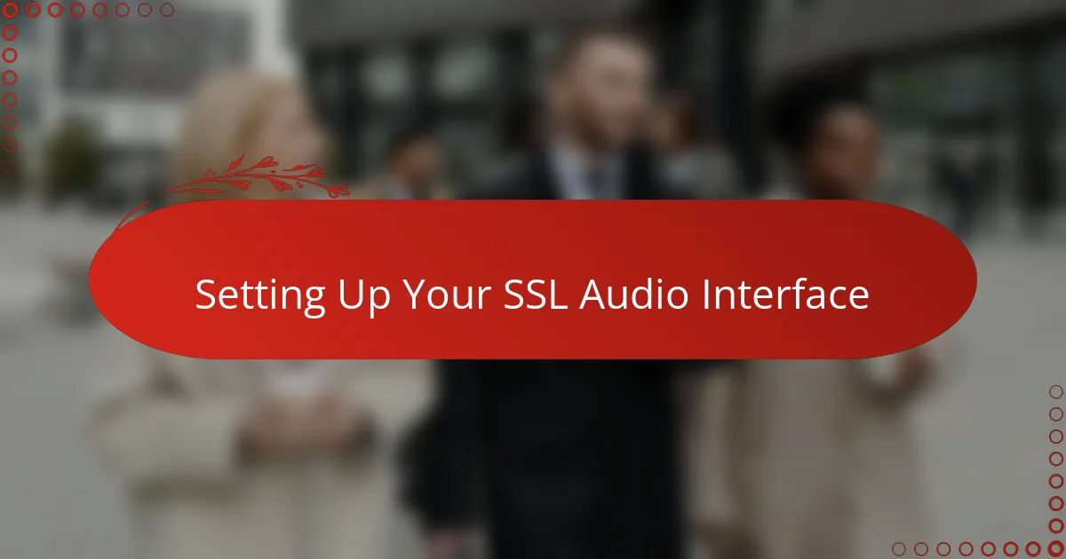 Setting Up Your SSL Audio Interface
