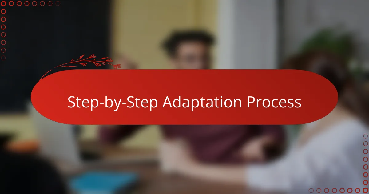 Step-by-Step Adaptation Process