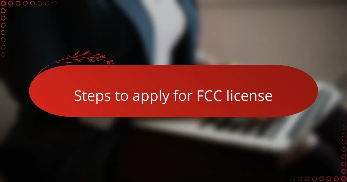 Steps to apply for FCC license