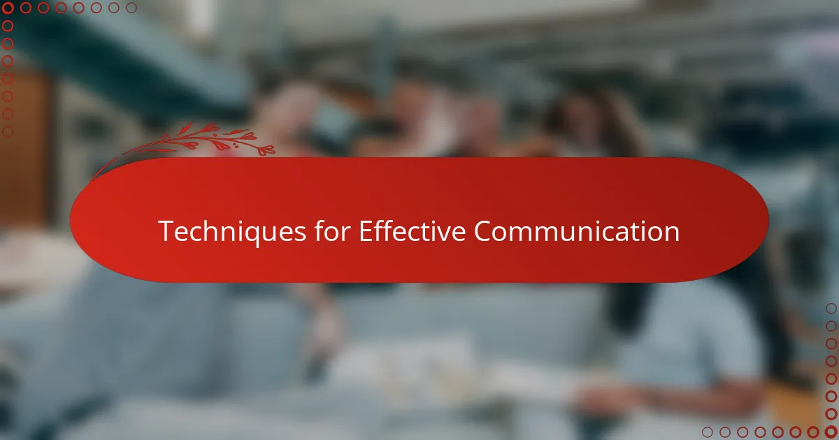 Techniques for Effective Communication
