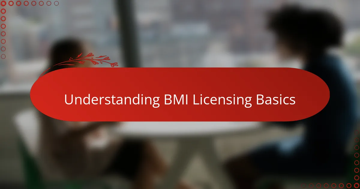 Understanding BMI Licensing Basics