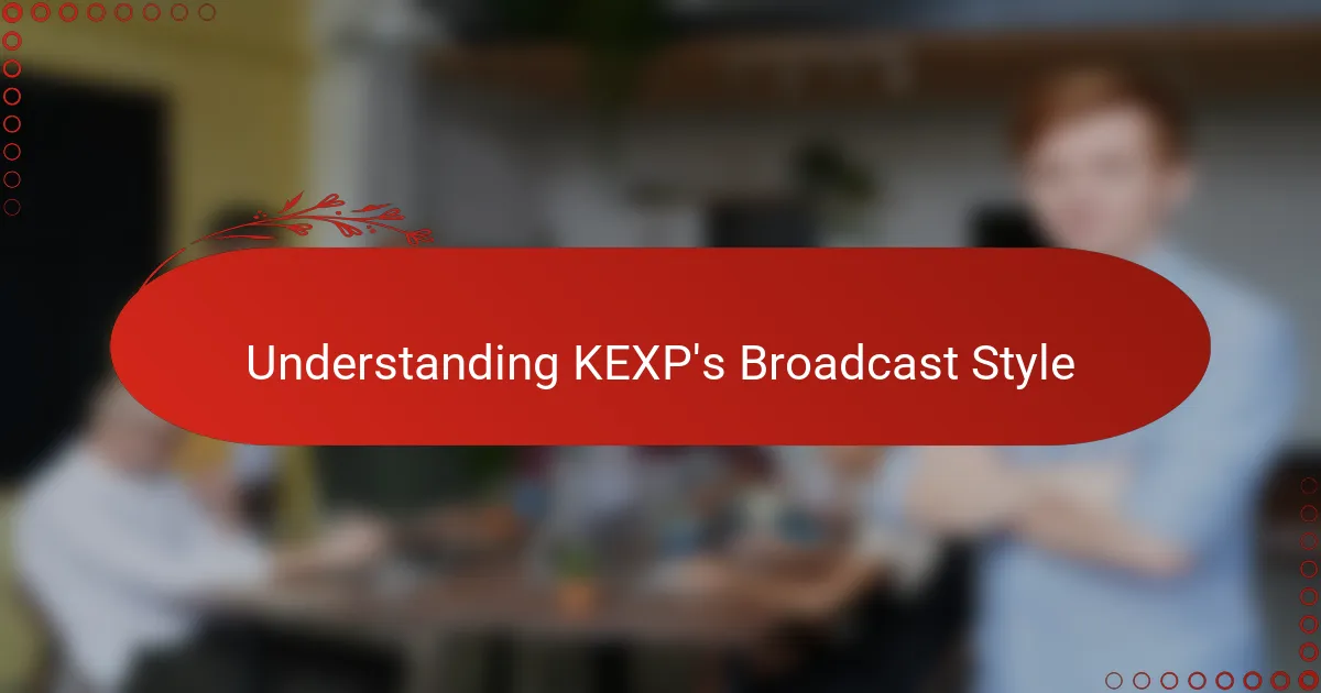 Understanding KEXP's Broadcast Style