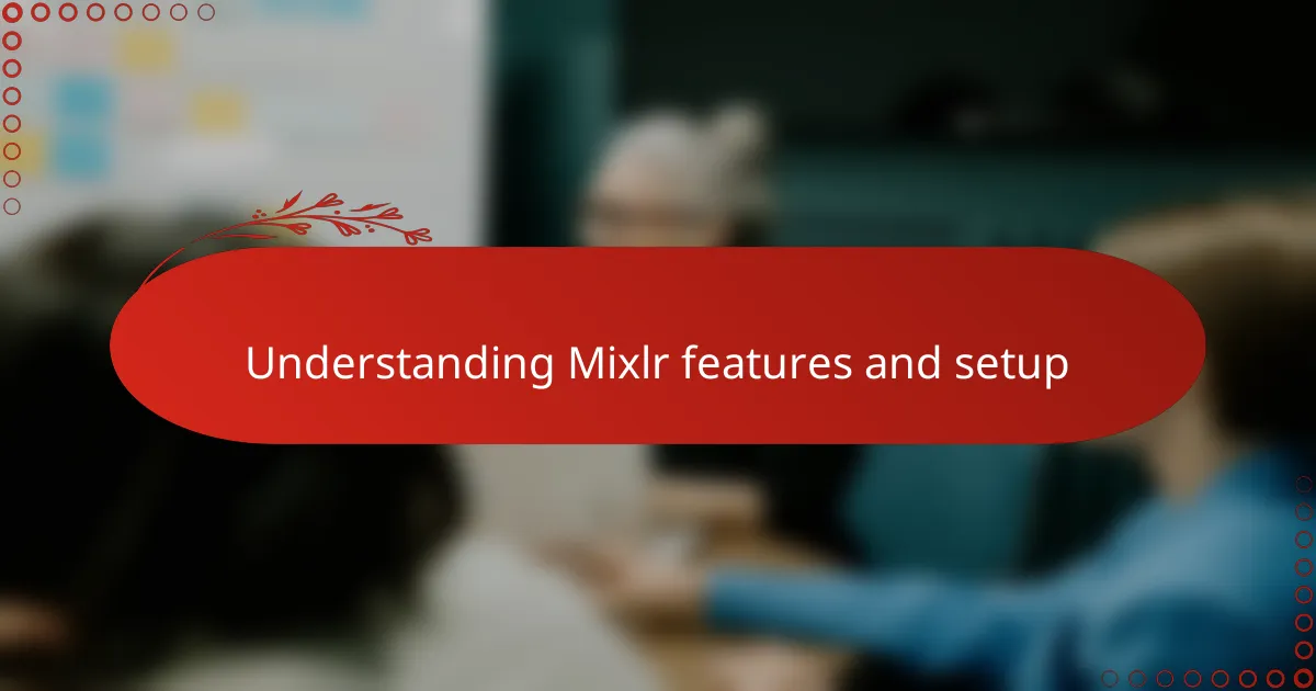 Understanding Mixlr features and setup
