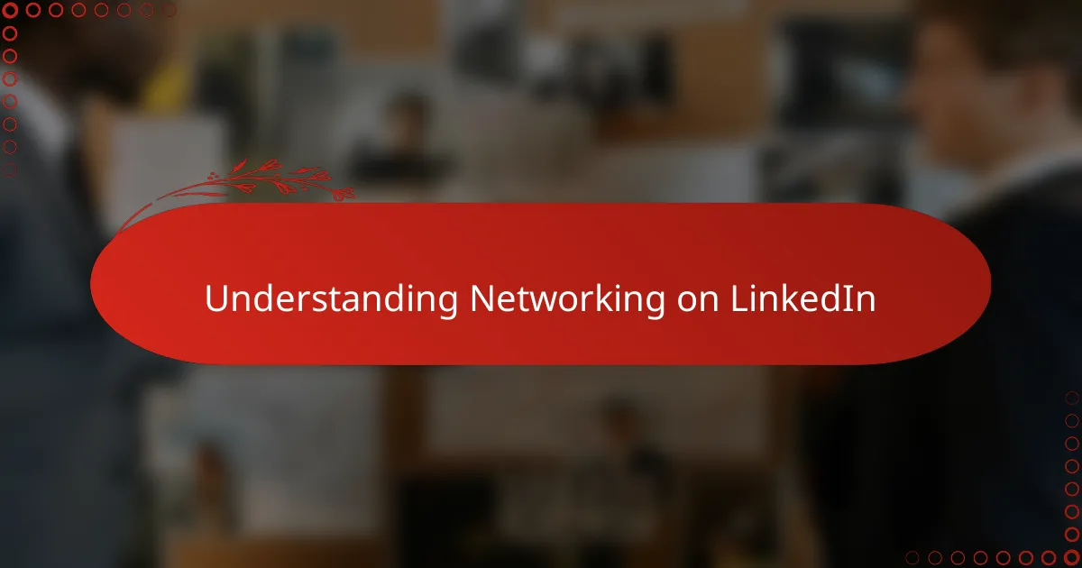 Understanding Networking on LinkedIn