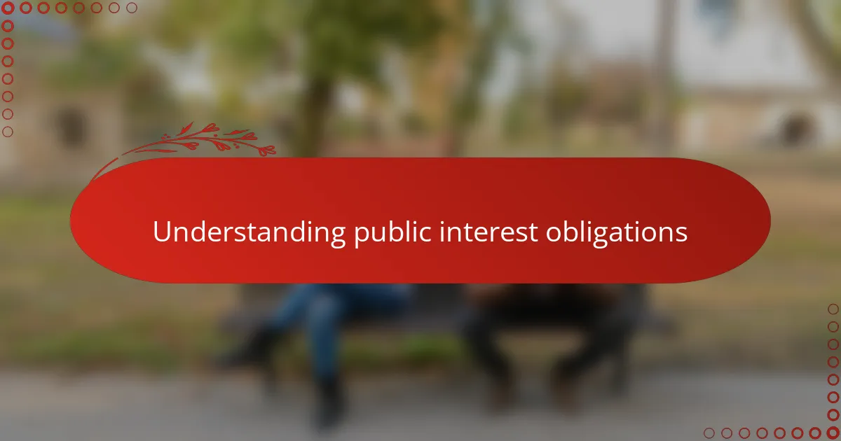 Understanding public interest obligations