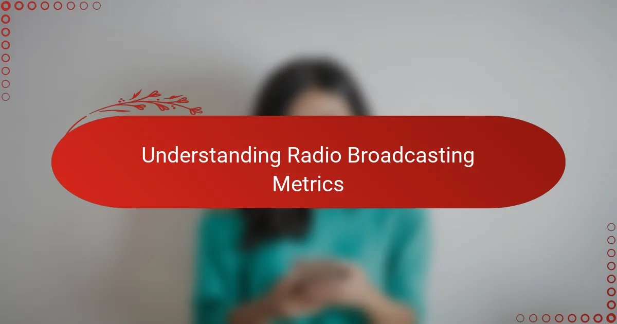 Understanding Radio Broadcasting Metrics