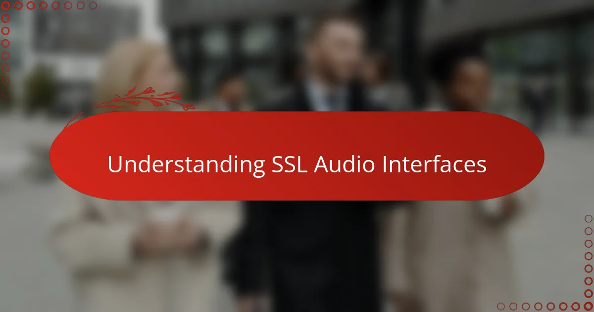 Understanding SSL Audio Interfaces