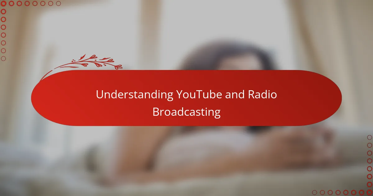 Understanding YouTube and Radio Broadcasting