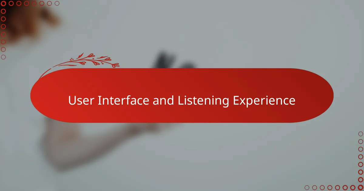User Interface and Listening Experience